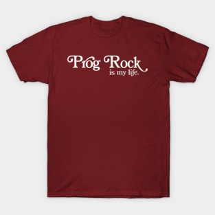 Prog Rock Is My Life T-Shirt